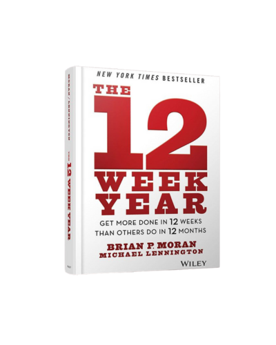 The 12 Week Year book by Brian Moran and Michael Lennington productivity guide for entrepreneurs