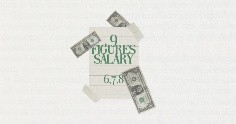 Breakdown chart showing 6, 7, 8, and 9 figure salary ranges from $100,000 to $999,999,999 with income examples and career paths